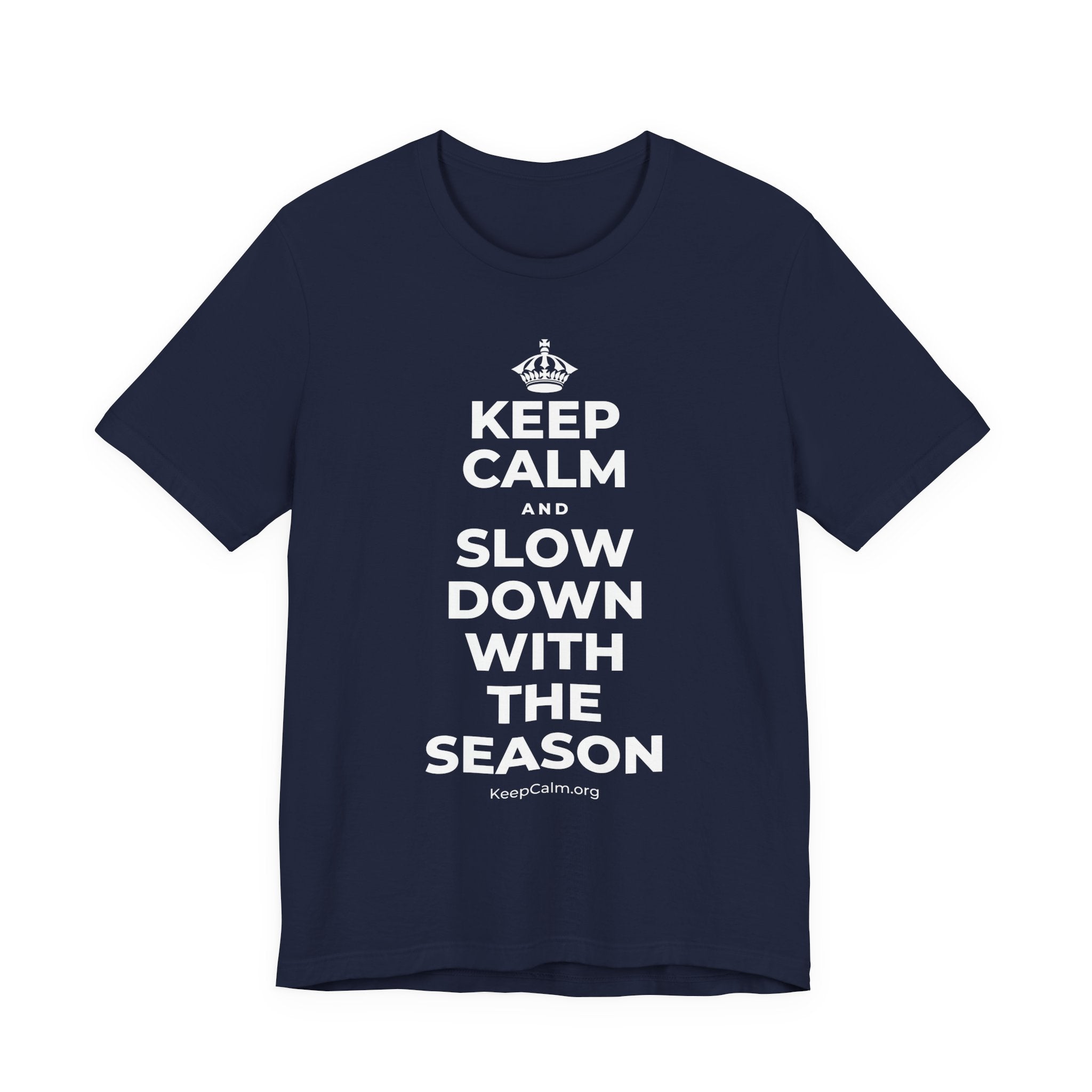 KEEP CALM AND SLOW DOWN WITH THE SEASON T-Shirt (White–Asphalt)