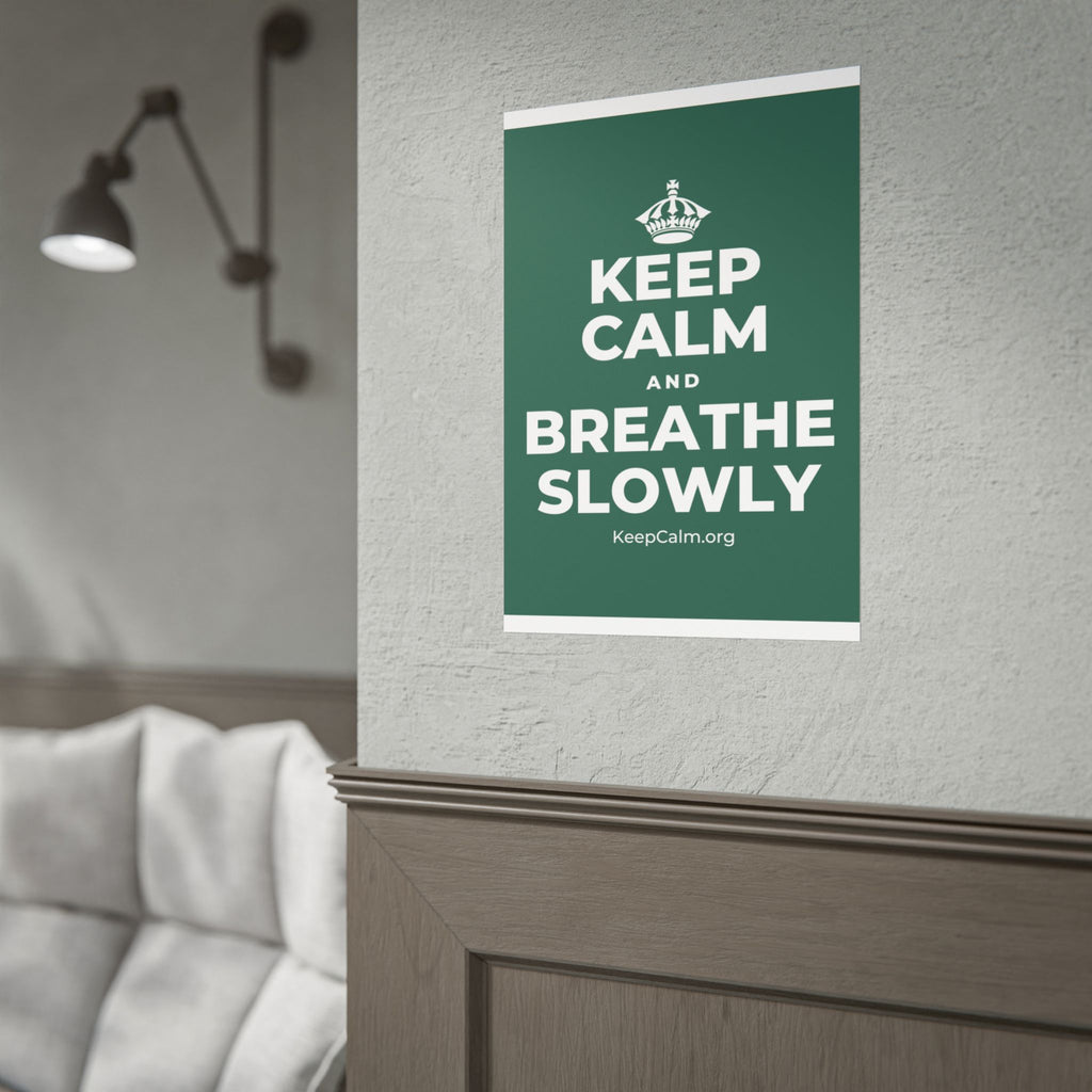 KEEP CALM AND BREATHE SLOWLY Poster
