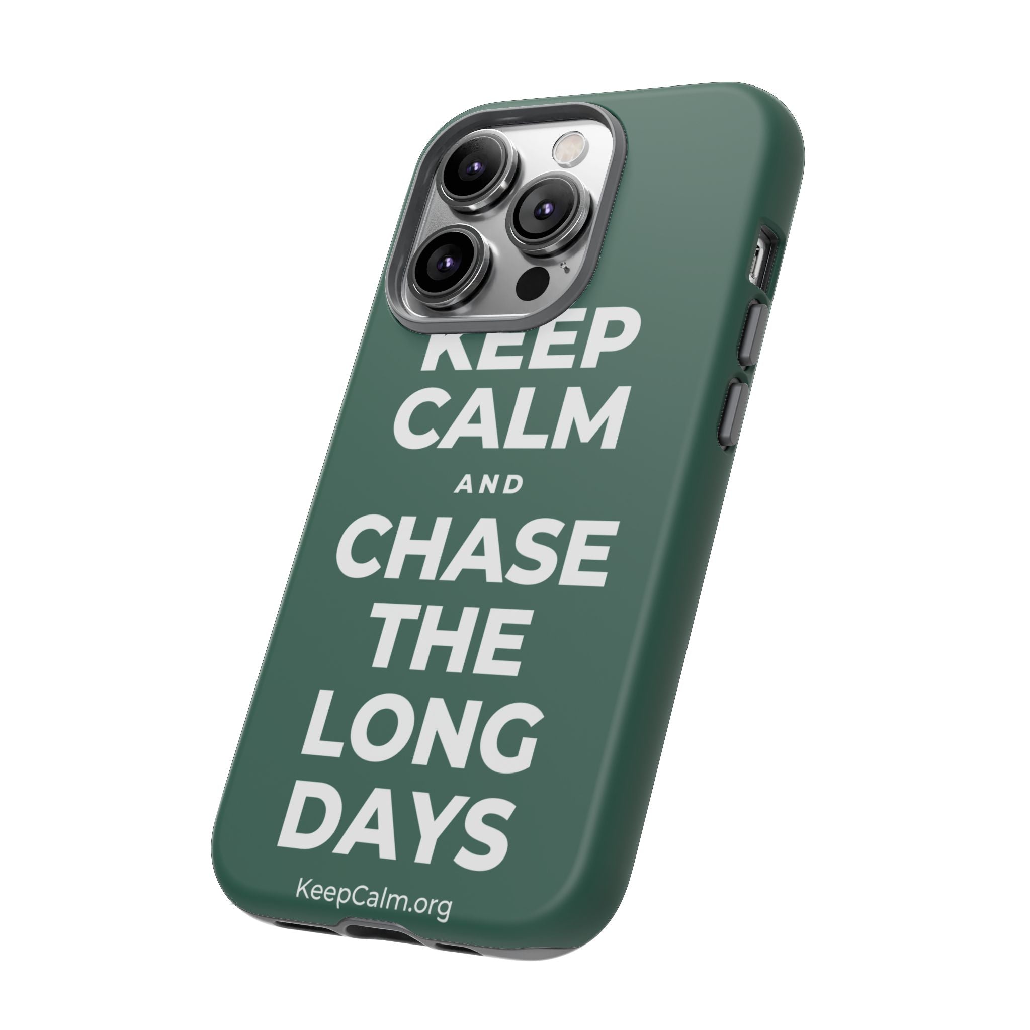 KEEP CALM AND CHASE THE LONG DAYS Phone Case