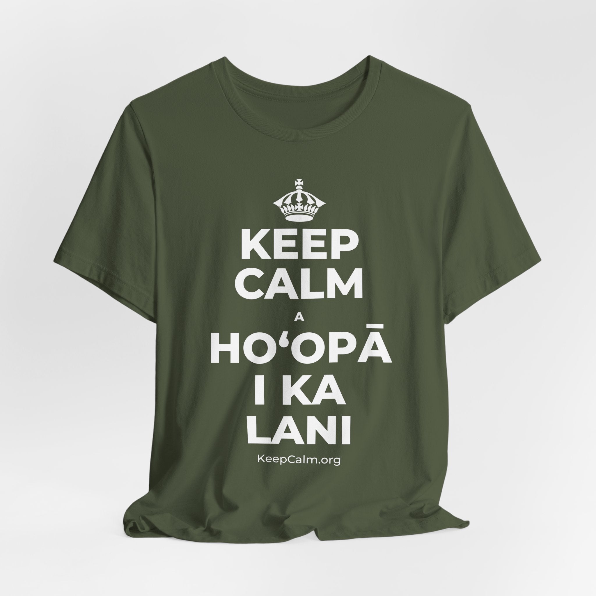 KEEP CALM A HOʻOPĀ I KA LANI T-Shirt (Military Green–Autumn)