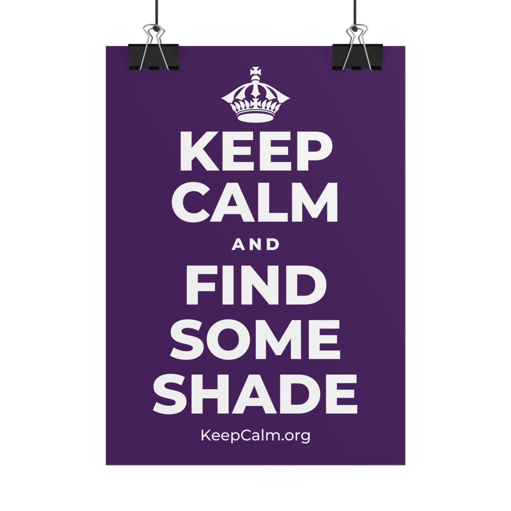 KEEP CALM AND FIND SOME SHADE Poster