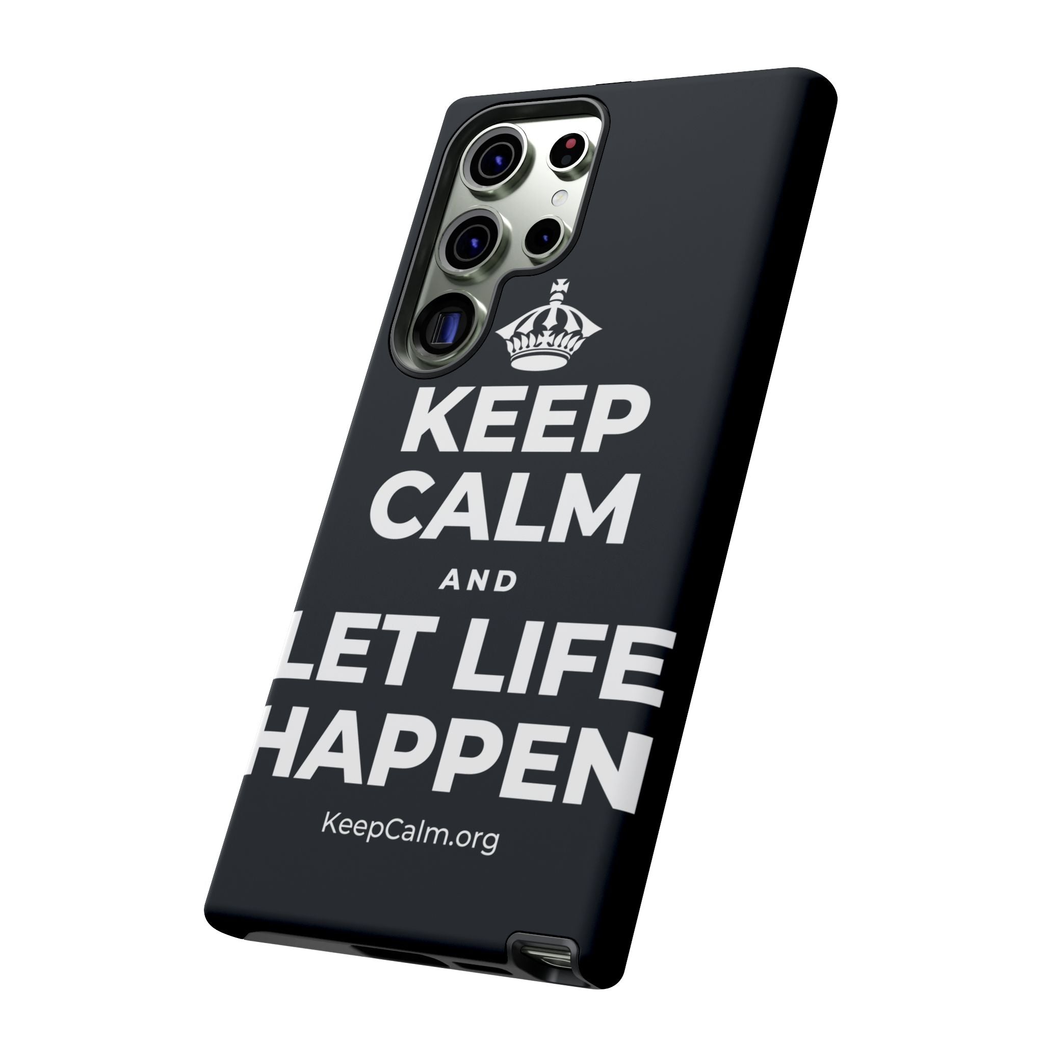 KEEP CALM AND LET LIFE HAPPEN Phone Case (Dark)