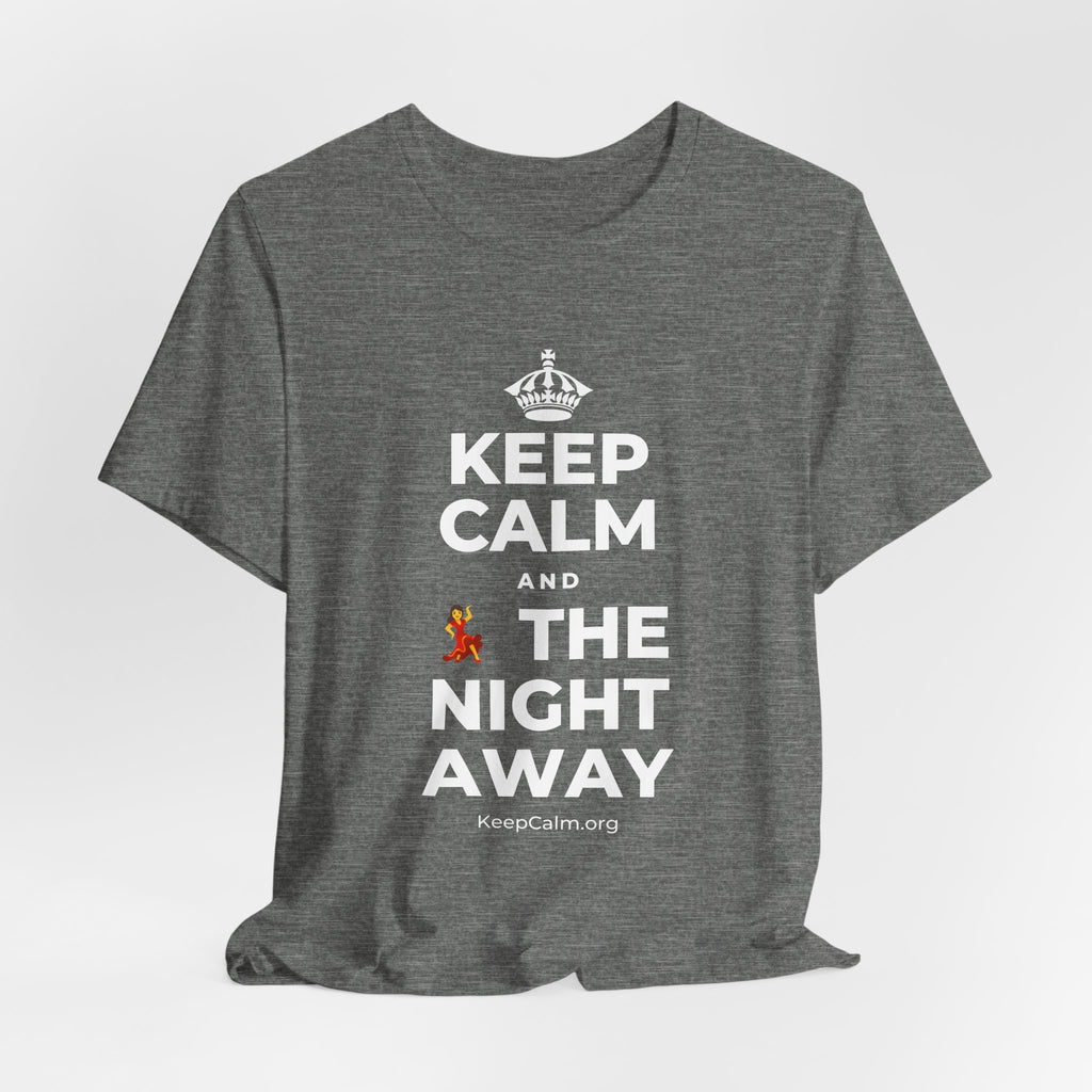 KEEP CALM AND 💃 THE NIGHT AWAY T-Shirt (Baby Blue–Silver)