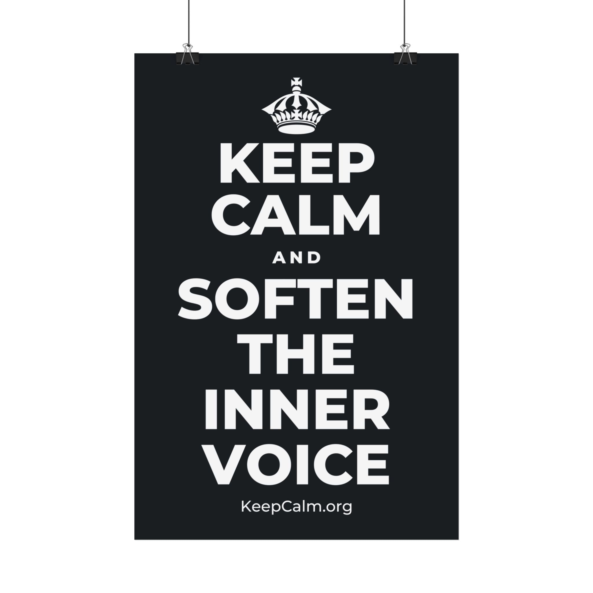 KEEP CALM AND SOFTEN THE INNER VOICE Satin Poster (Dark)