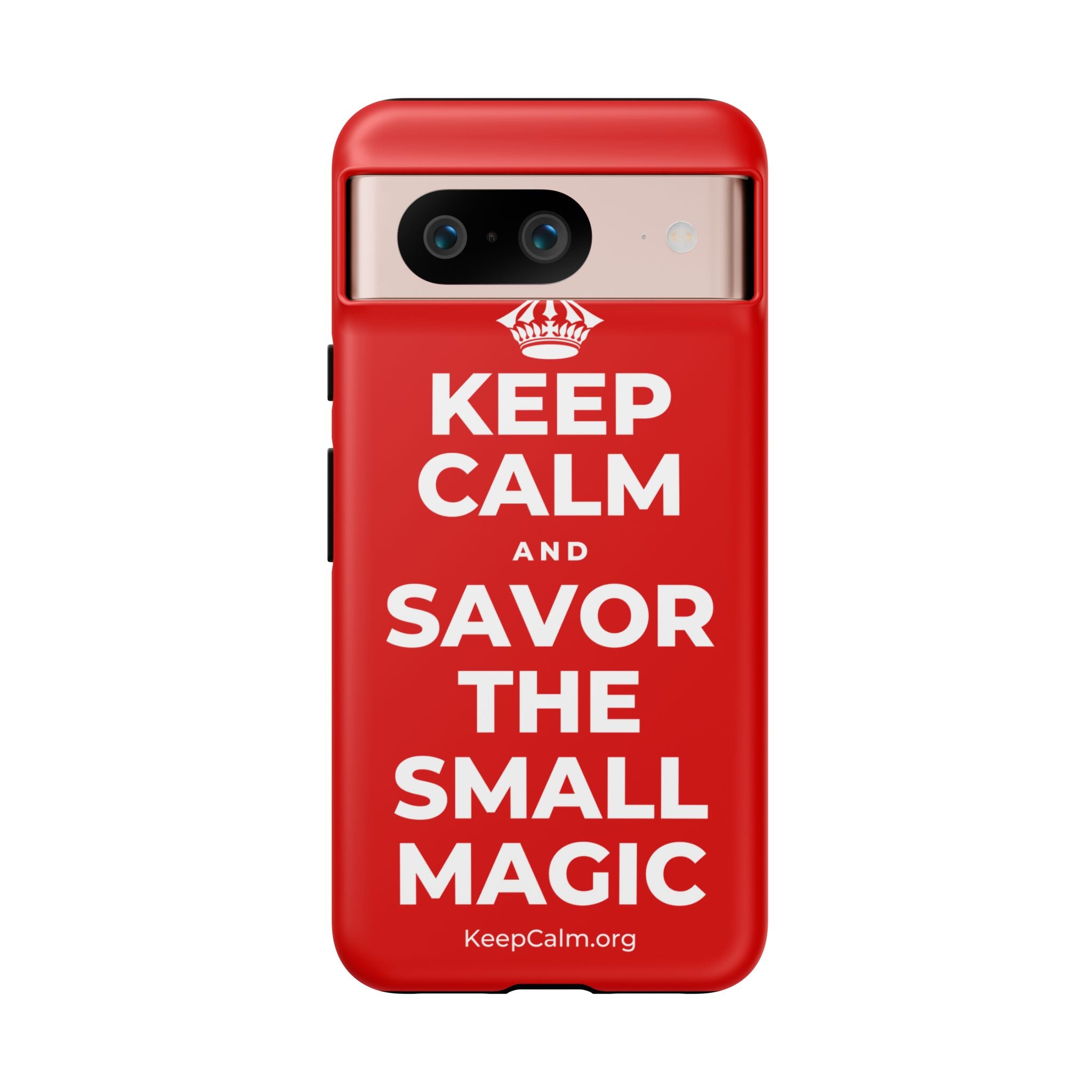 KEEP CALM AND SAVOR THE SMALL MAGIC Phone Case