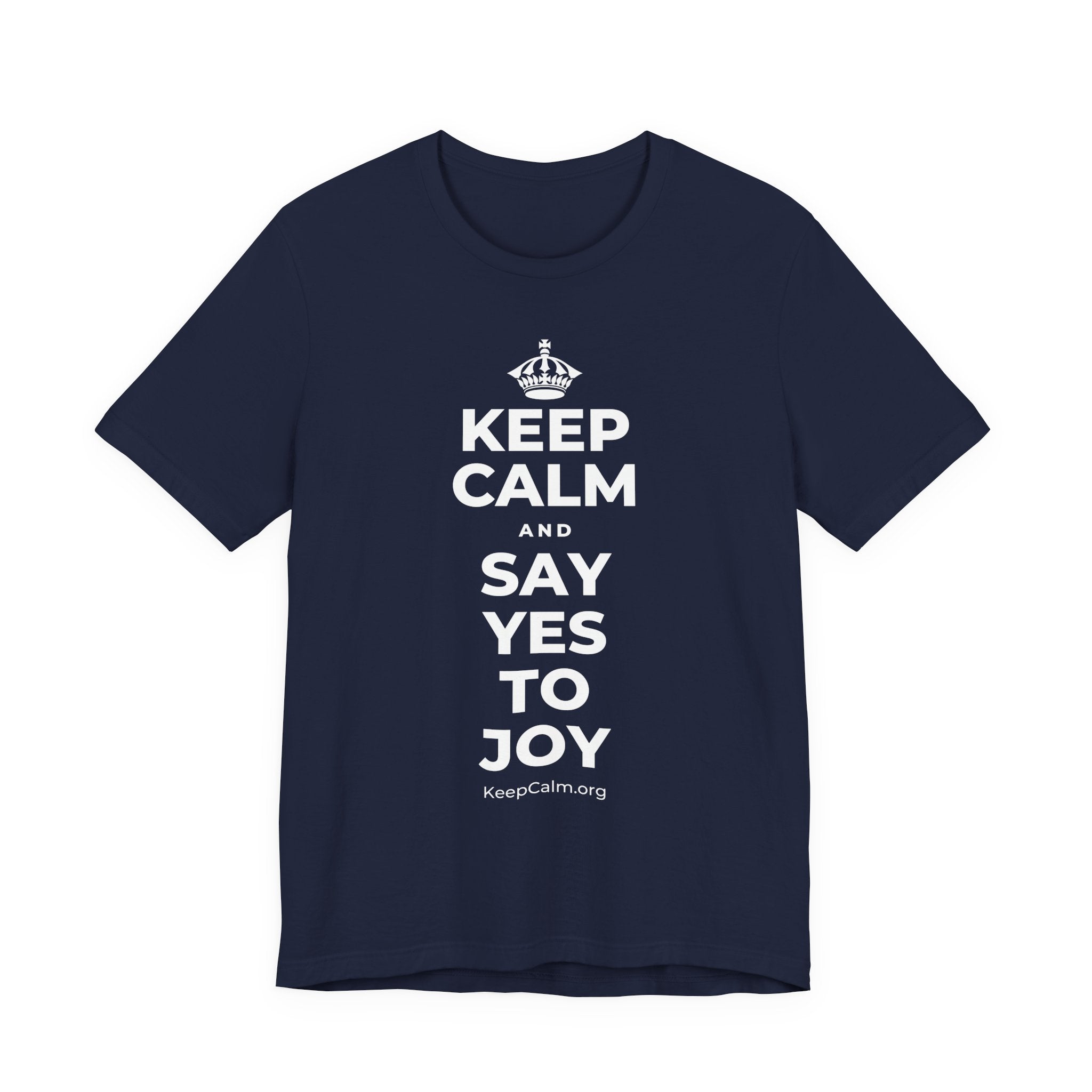 KEEP CALM AND SAY YES TO JOY T-Shirt (White–Asphalt)