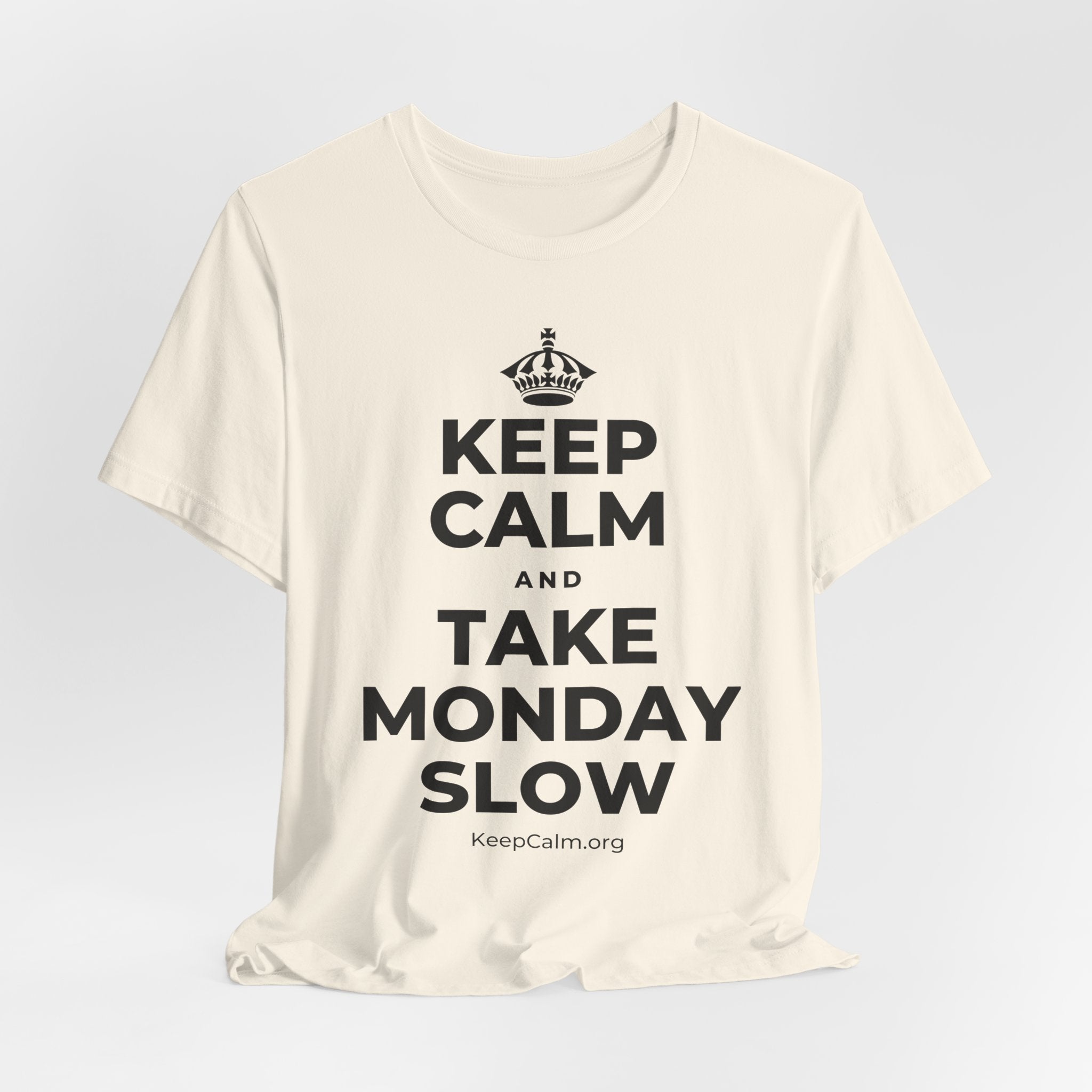 KEEP CALM AND TAKE MONDAY SLOW T-Shirt (White–Asphalt)