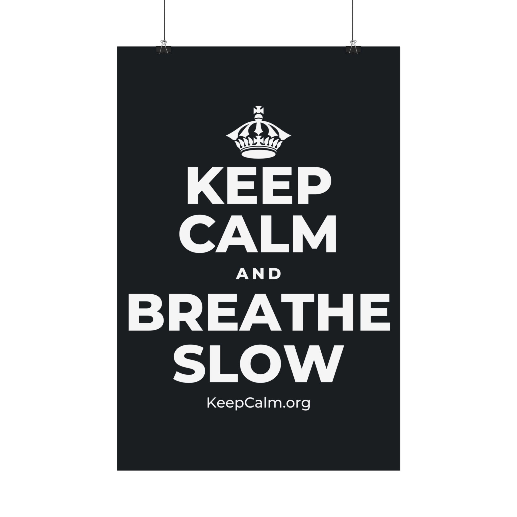 KEEP CALM AND BREATHE SLOW Satin Poster (Dark)
