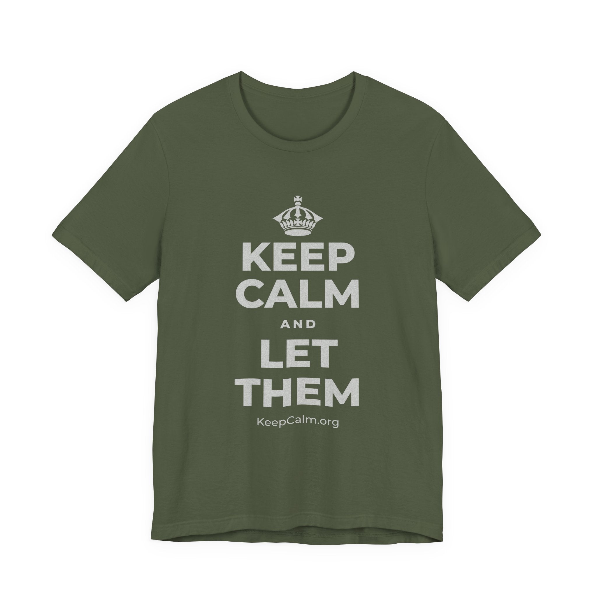 KEEP CALM AND LET THEM T-Shirt (Military Green–Autumn)