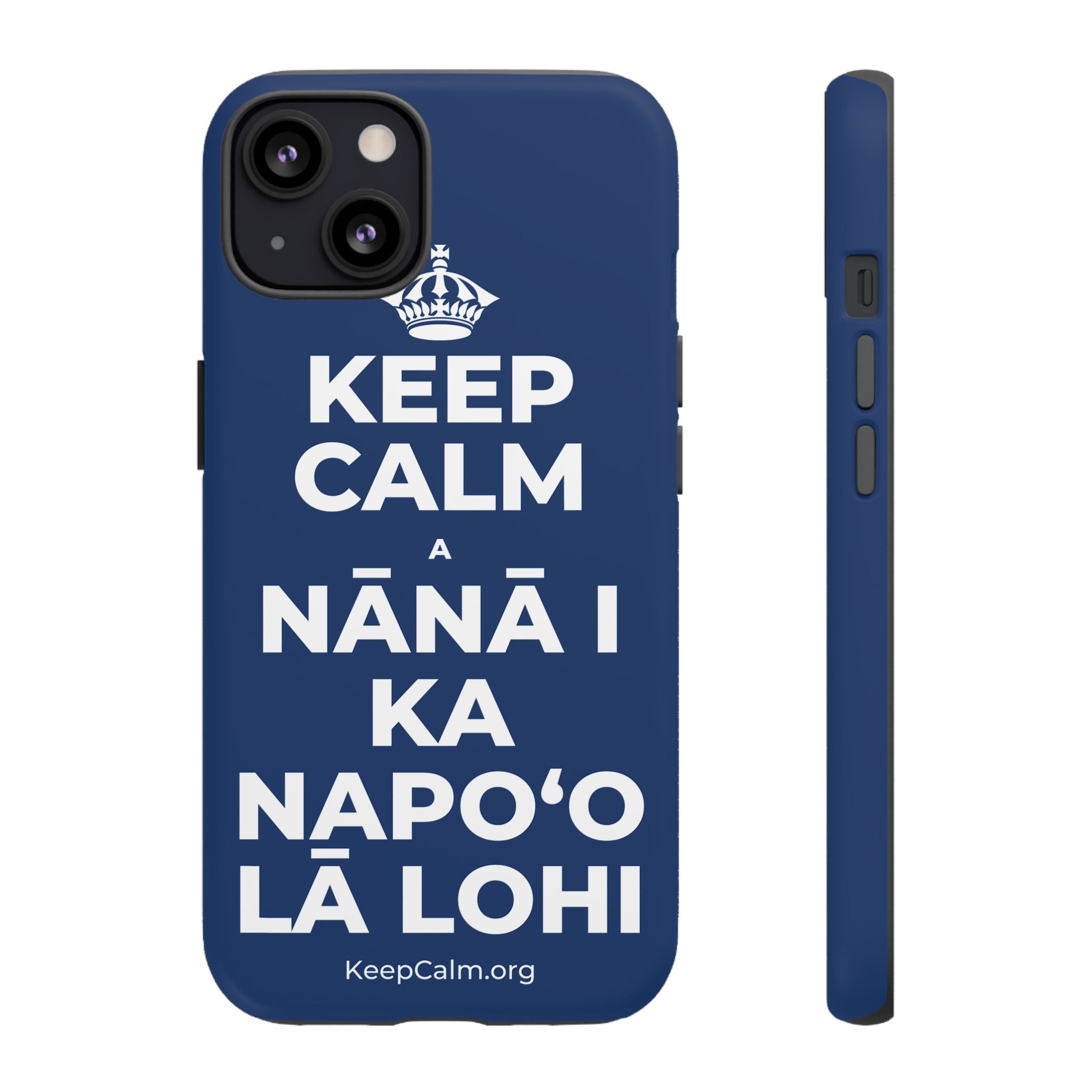 KEEP CALM A NĀNĀ I KA NAPOʻO LĀ LOHI Phone Case