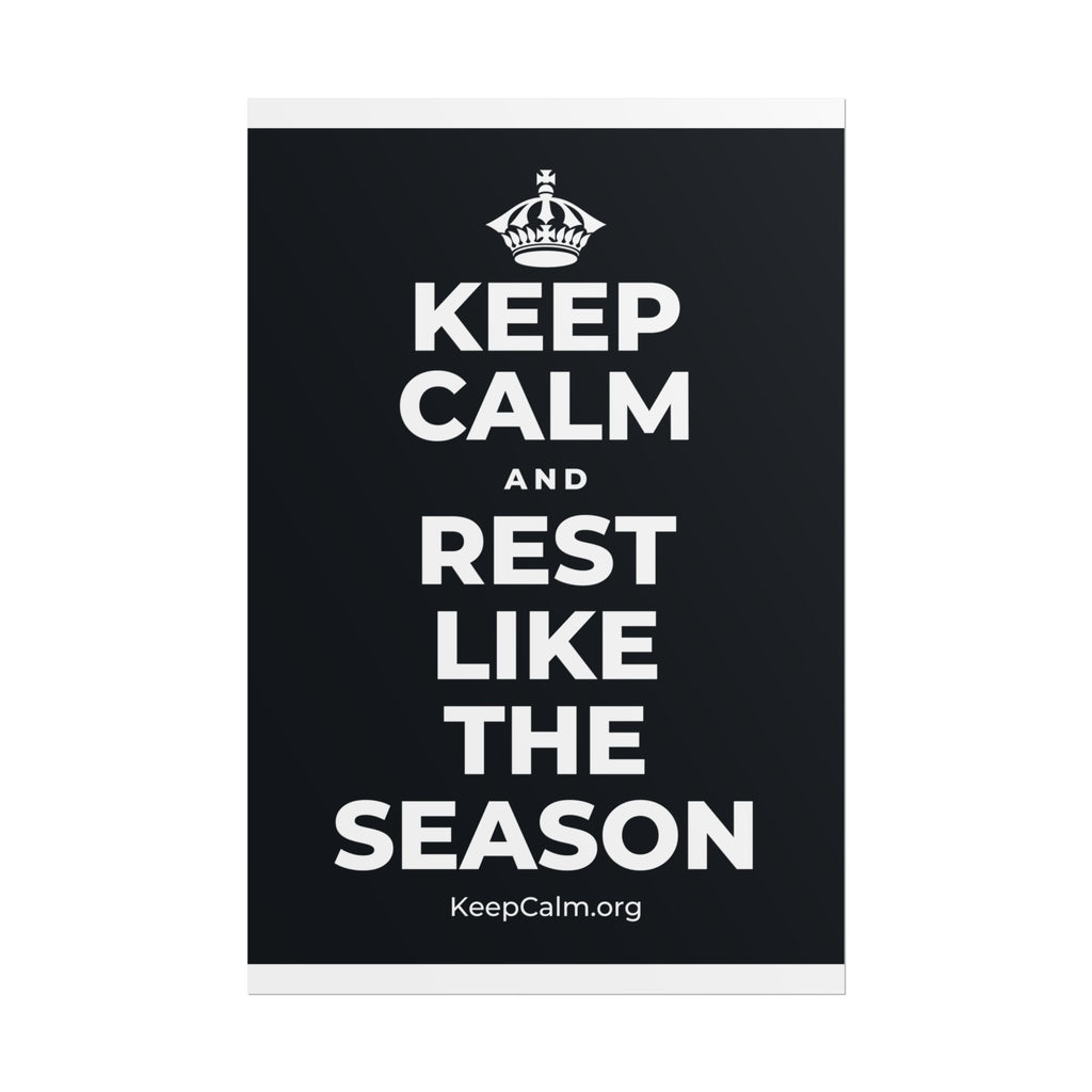 KEEP CALM AND REST LIKE THE SEASON Poster (Dark)