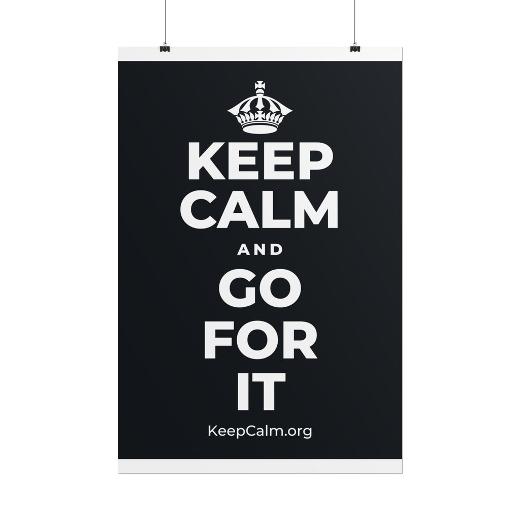 KEEP CALM AND GO FOR IT Poster (Dark)