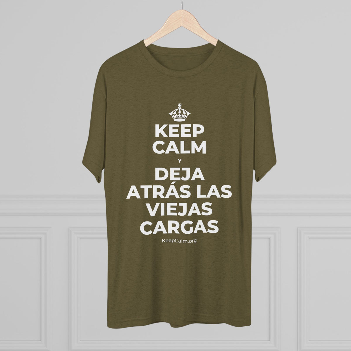 KEEP CALM Y DEJA ATRÁS LAS VIEJAS CARGAS Tri-Blend Tee