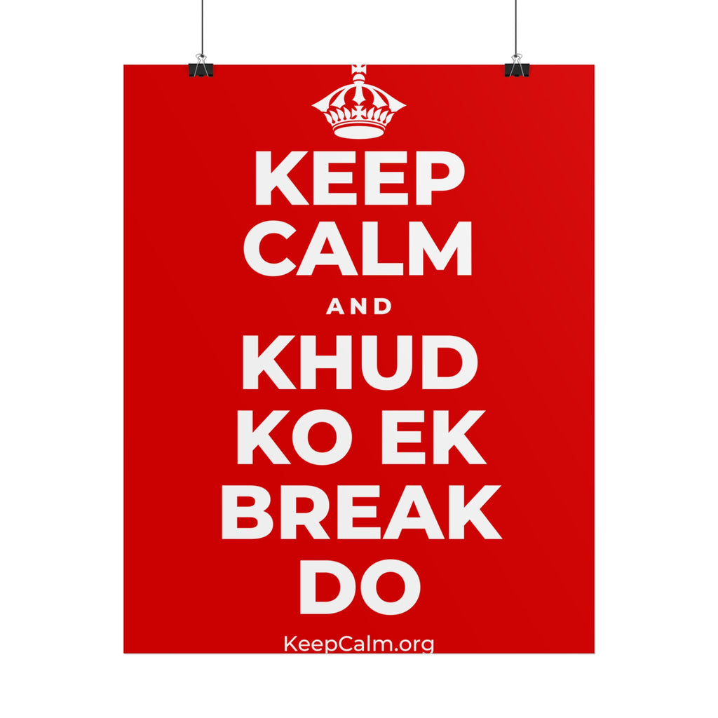 KEEP CALM AND KHUD KO EK BREAK DO Poster