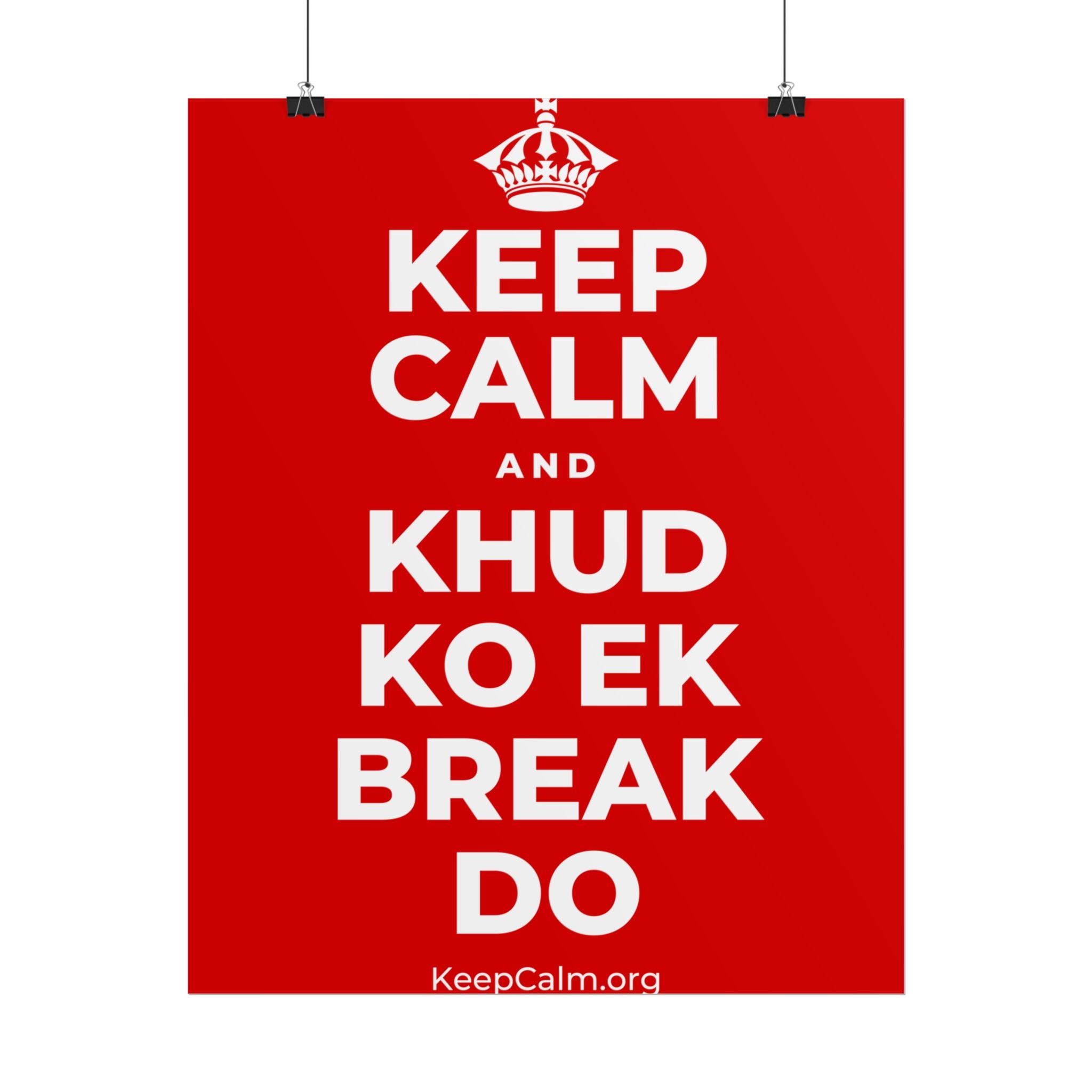 KEEP CALM AND KHUD KO EK BREAK DO Poster