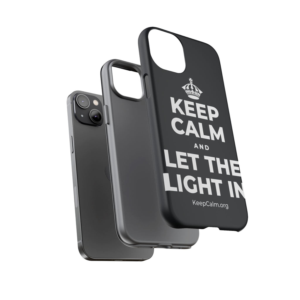 KEEP CALM AND LET THE LIGHT IN Phone Case (Dark)