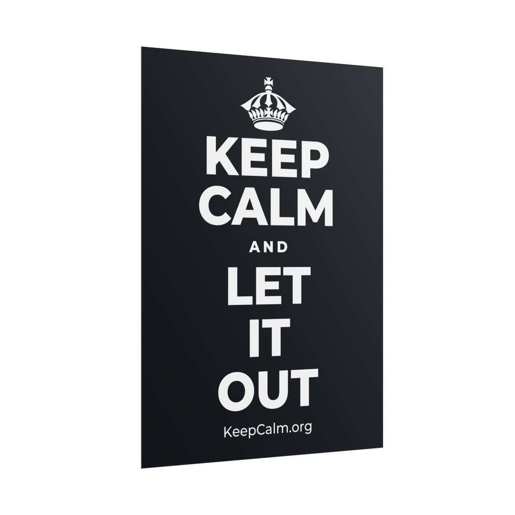 KEEP CALM AND LET IT OUT Poster (Dark)