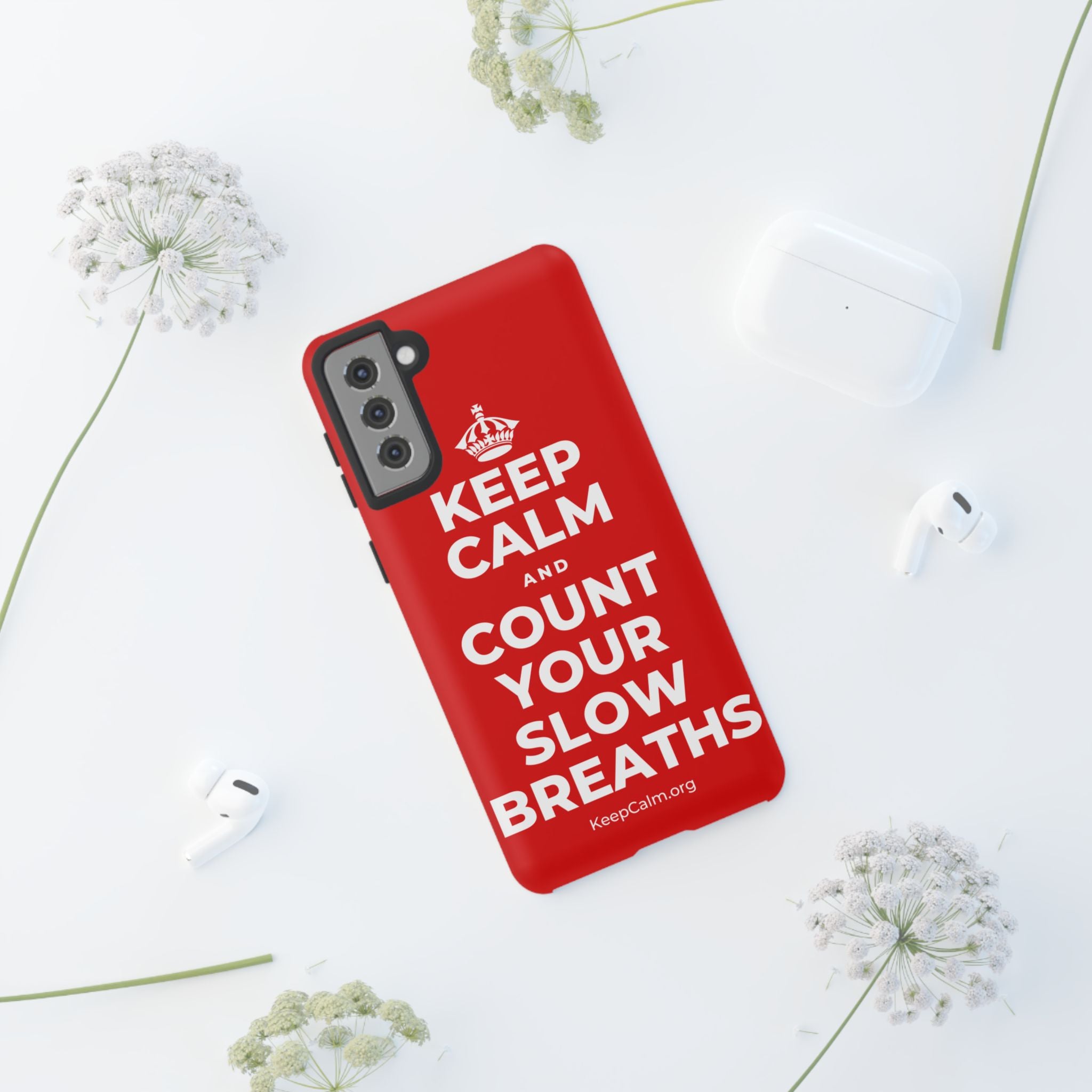 KEEP CALM AND COUNT YOUR SLOW BREATHS Phone Case