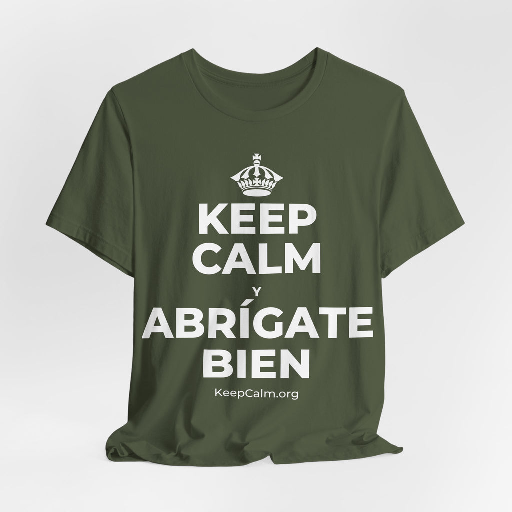 KEEP CALM Y ABRÍGATE BIEN T-Shirt (Military Green–Autumn)