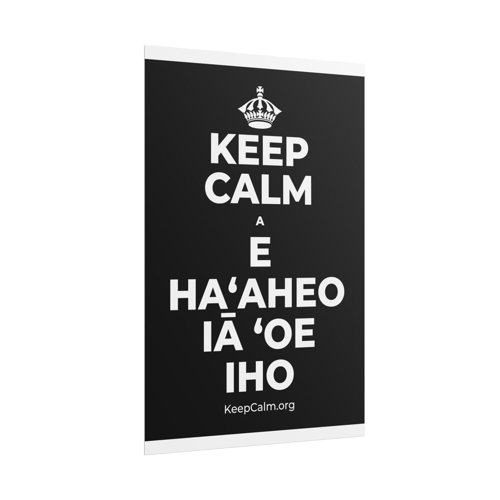 KEEP CALM A E HAʻAHEO IĀ ʻOE IHO Poster
