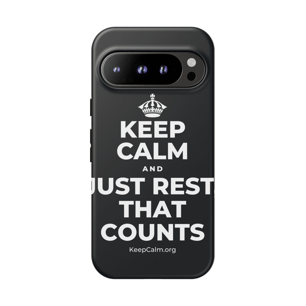 KEEP CALM AND JUST REST, THAT COUNTS Phone Case (Dark)
