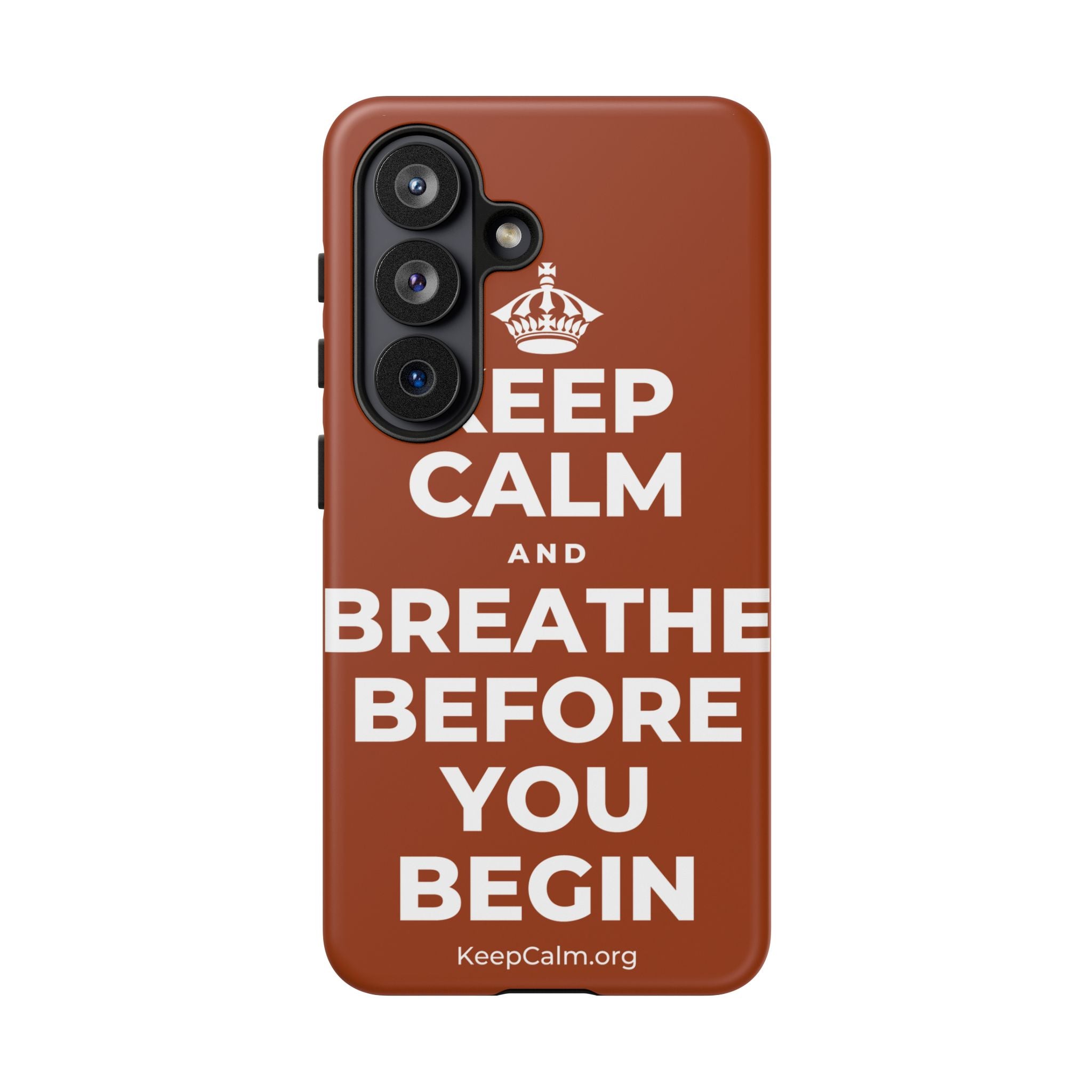 KEEP CALM AND BREATHE BEFORE YOU BEGIN Phone Case