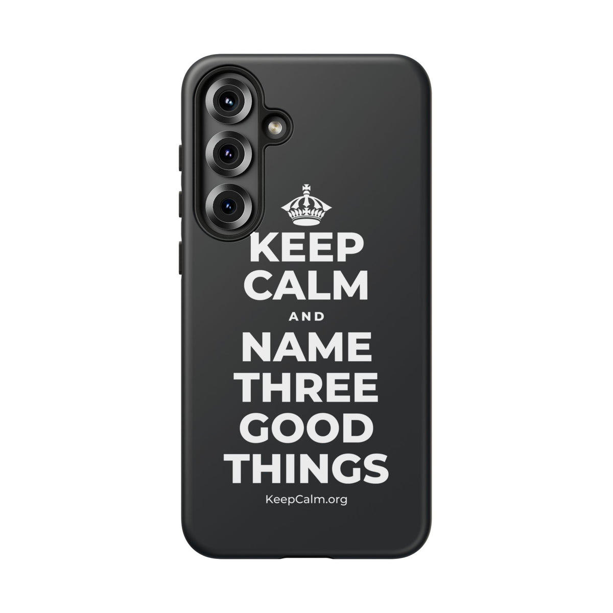 KEEP CALM AND NAME THREE GOOD THINGS Phone Case (Dark)