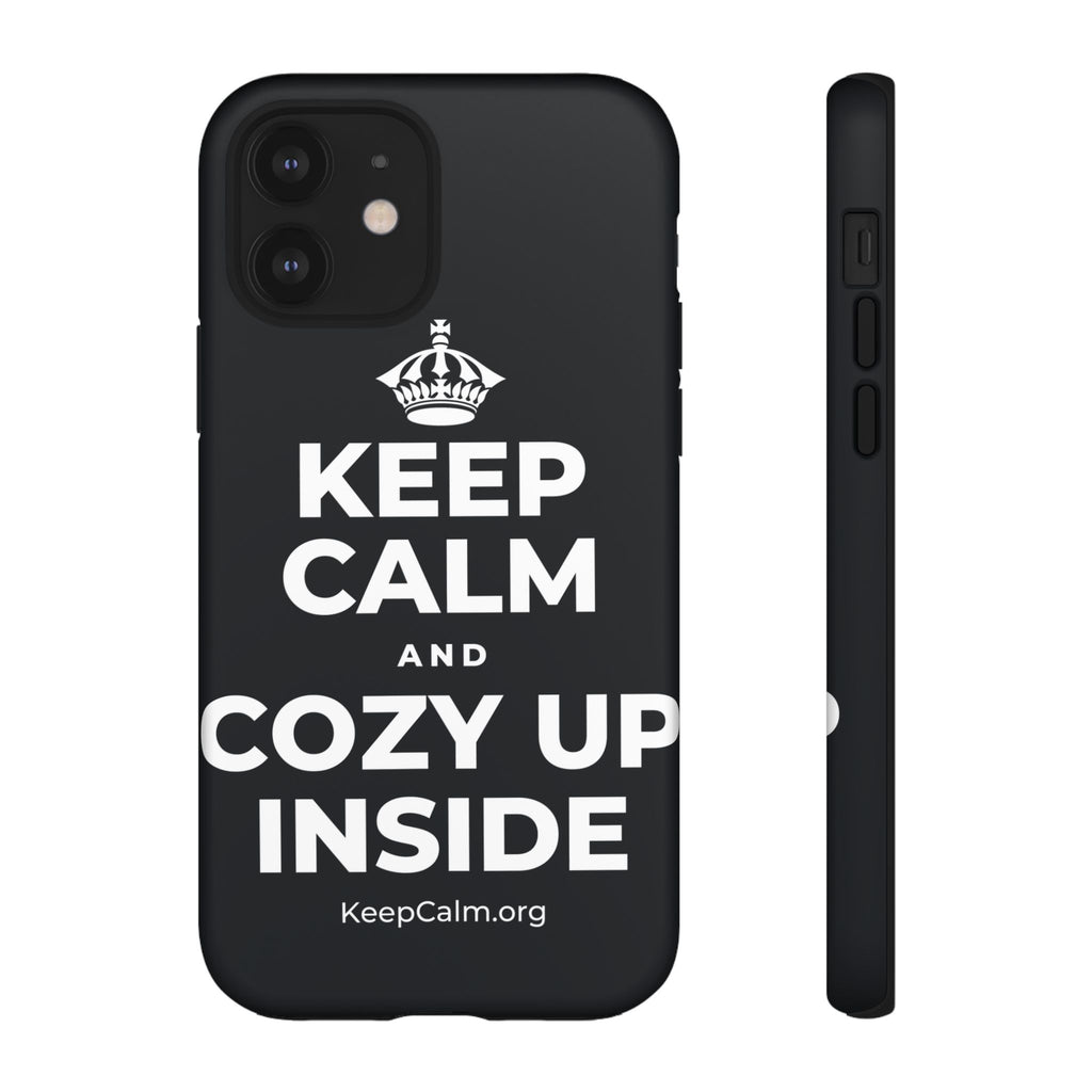 KEEP CALM AND COZY UP INSIDE Phone Case (Dark)