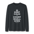 KEEP CALM AND COUNT SMALL WINS Long Sleeve Tee