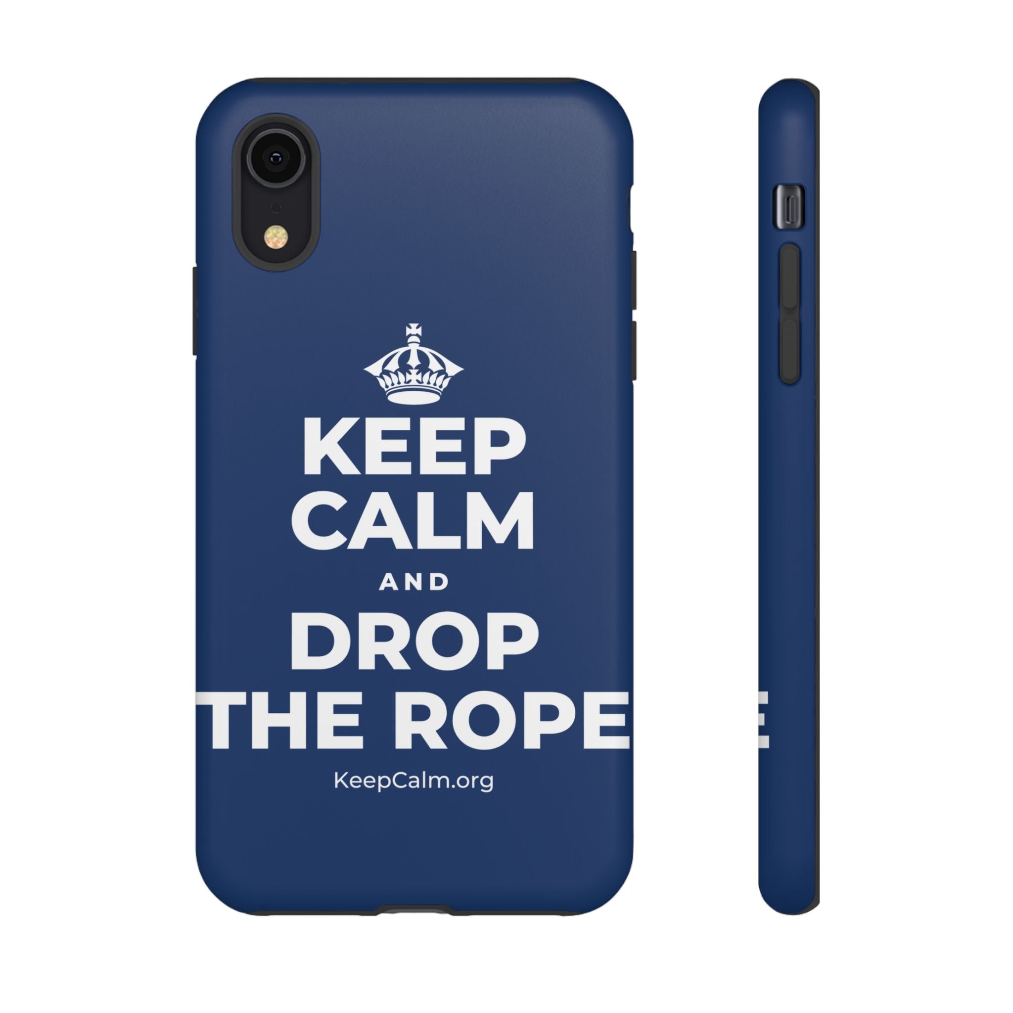 KEEP CALM AND DROP THE ROPE Phone Case