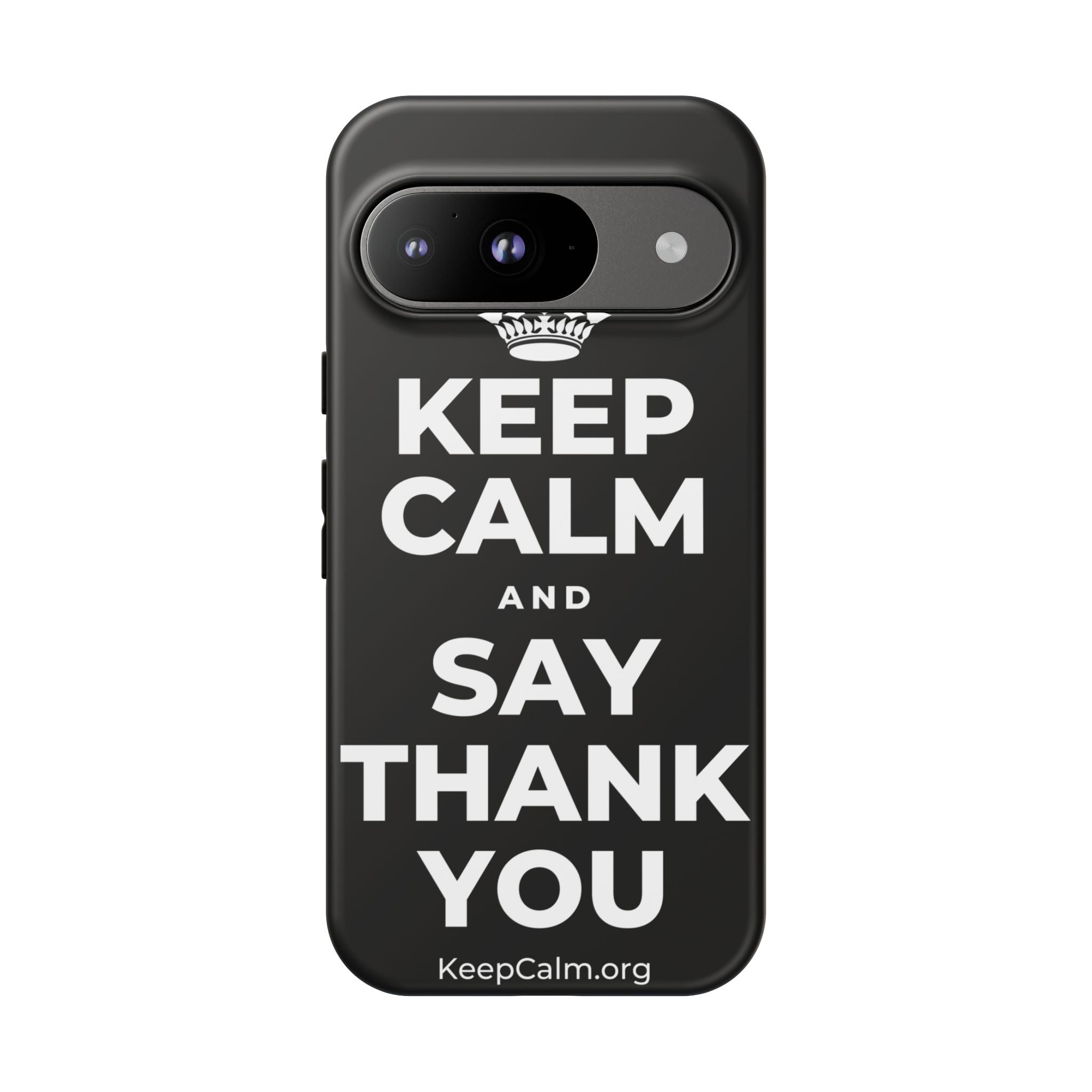 KEEP CALM AND SAY THANK YOU Phone Case