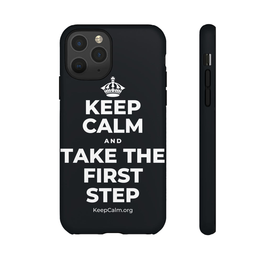KEEP CALM AND TAKE THE FIRST STEP Phone Case (Dark)