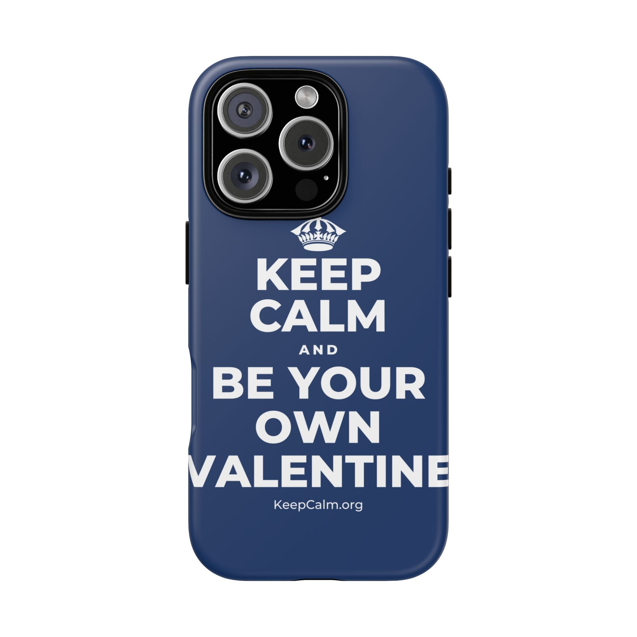 KEEP CALM AND BE YOUR OWN VALENTINE Phone Case