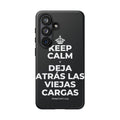 KEEP CALM Y DEJA ATRÁS LAS VIEJAS CARGAS Phone Case (Dark)