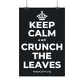 KEEP CALM AND CRUNCH THE LEAVES Satin Poster (Dark)