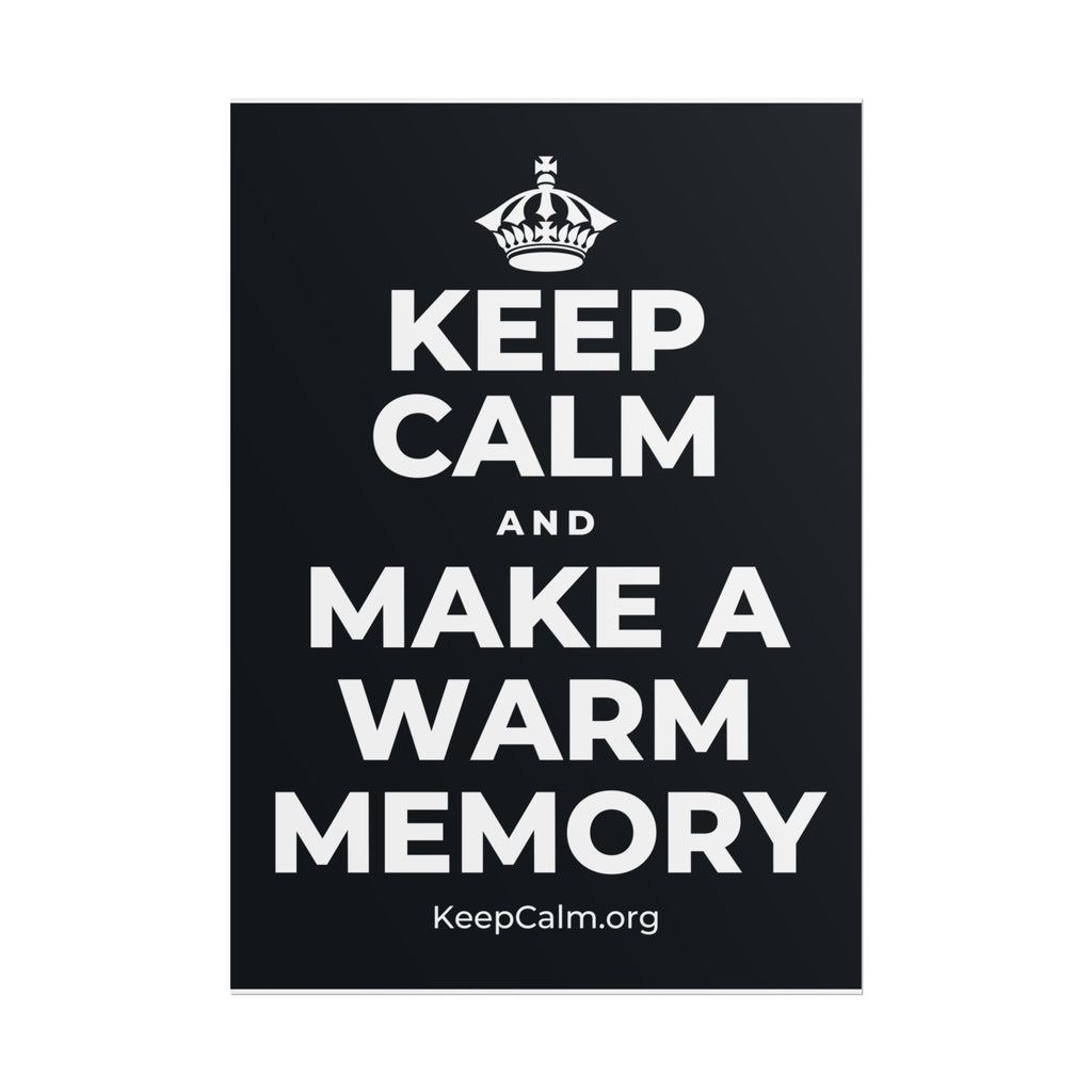 KEEP CALM AND MAKE A WARM MEMORY Poster (Dark)