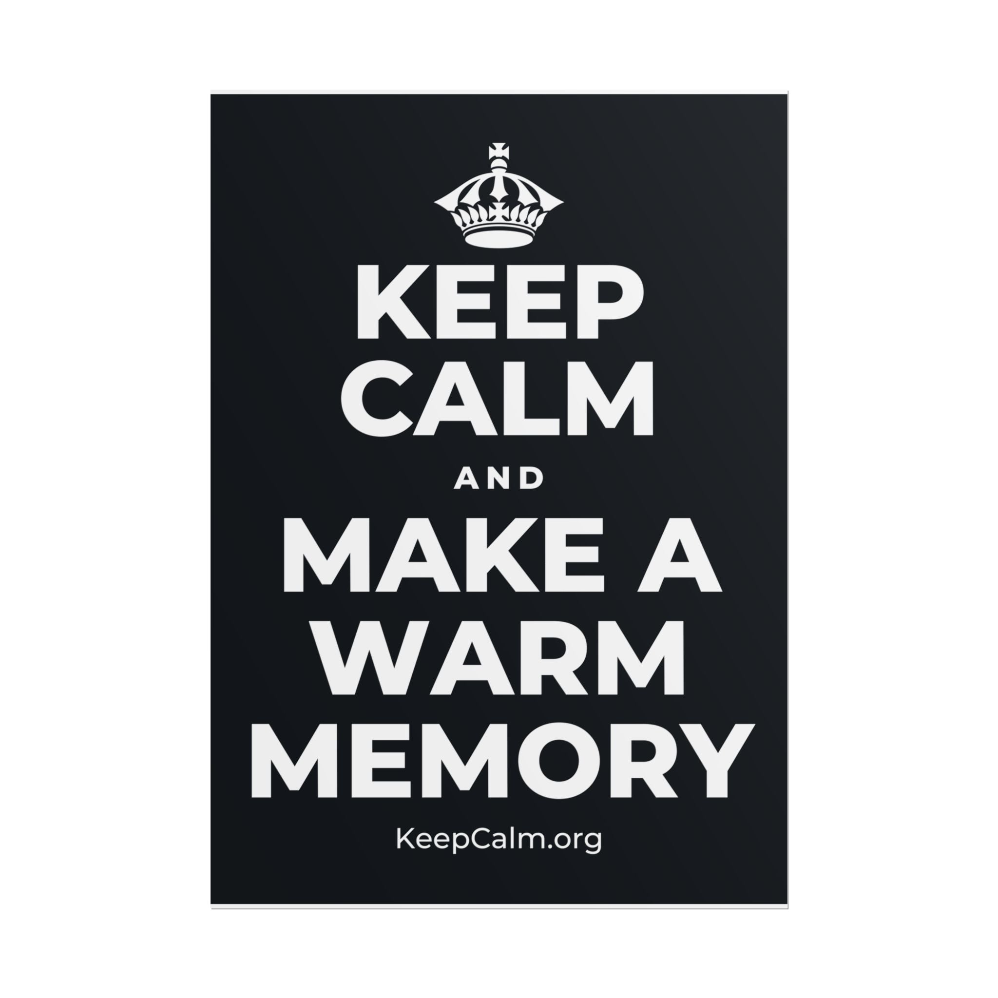 KEEP CALM AND MAKE A WARM MEMORY Poster (Dark)