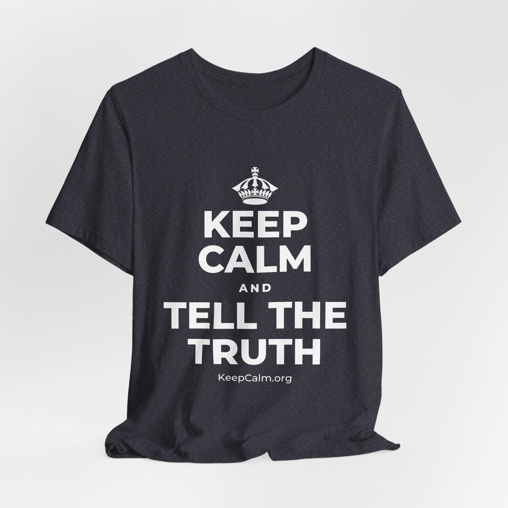 KEEP CALM AND TELL THE TRUTH T-Shirt (White–Asphalt)