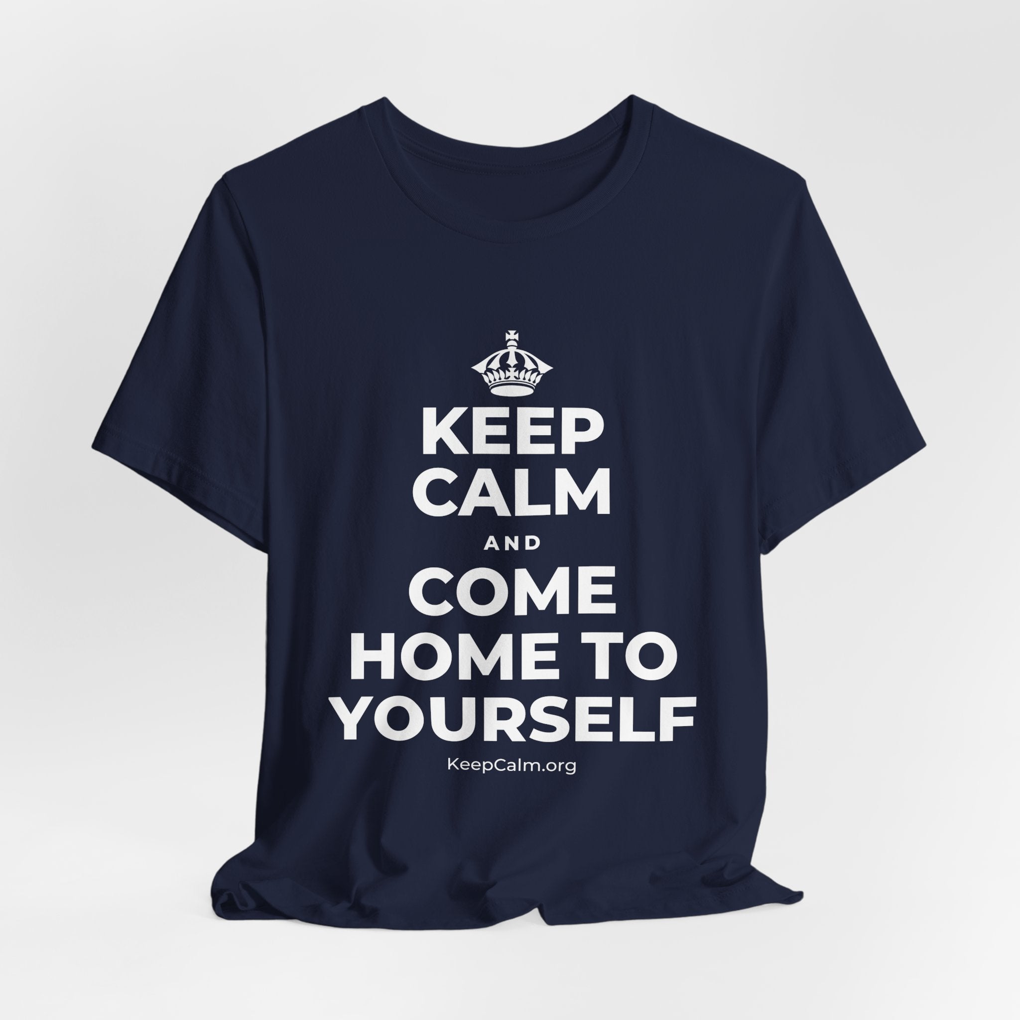 KEEP CALM AND COME HOME TO YOURSELF T-Shirt (White–Asphalt)