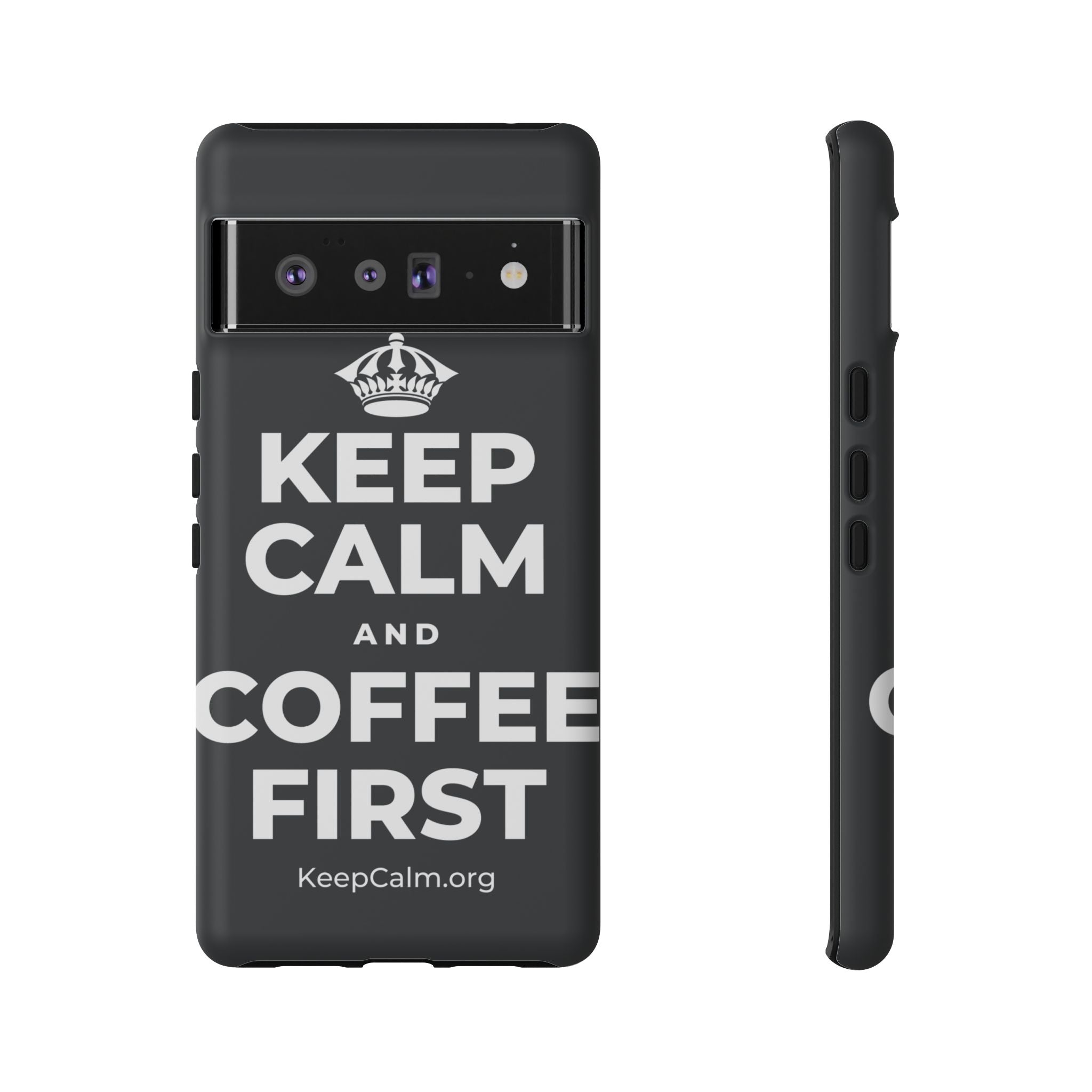 KEEP CALM AND COFFEE FIRST Phone Case (Dark)