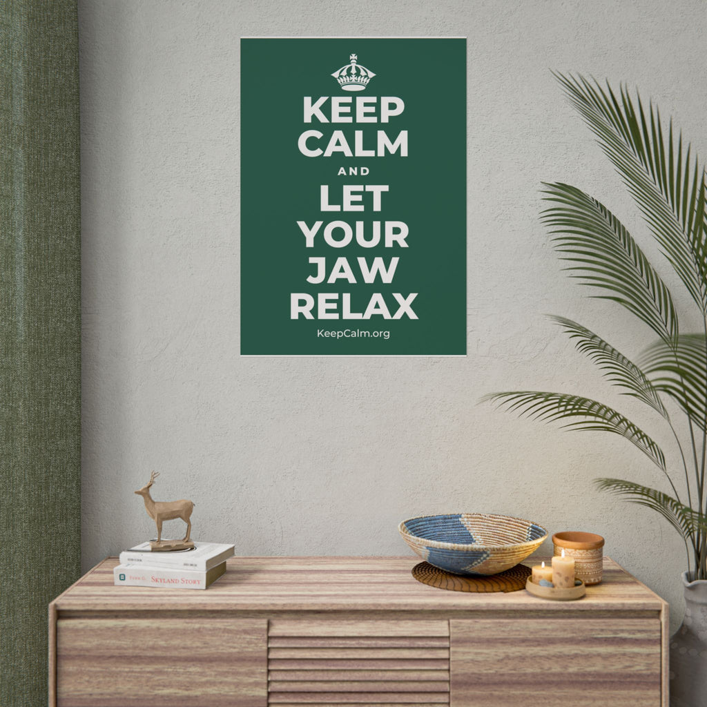 KEEP CALM AND LET YOUR JAW RELAX Poster