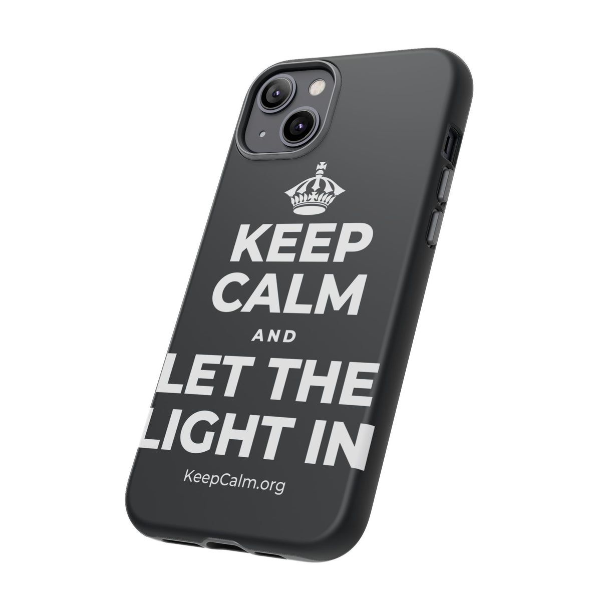 KEEP CALM AND LET THE LIGHT IN Phone Case (Dark)