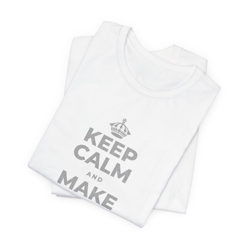 KEEP CALM AND MAKE SOMETHING T-Shirt (White–Asphalt)