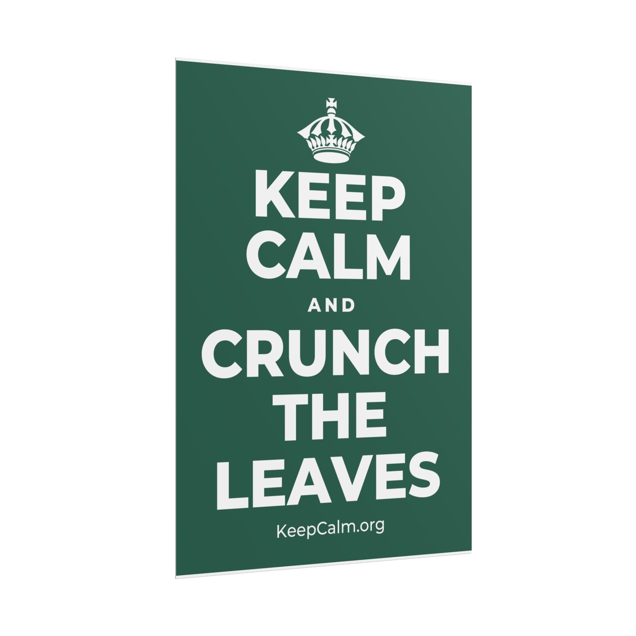 KEEP CALM AND CRUNCH THE LEAVES Poster