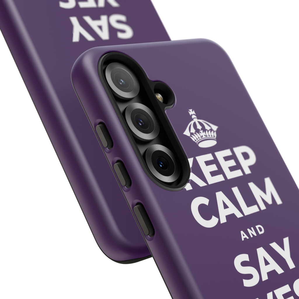 KEEP CALM AND SAY YES TO JOY Phone Case