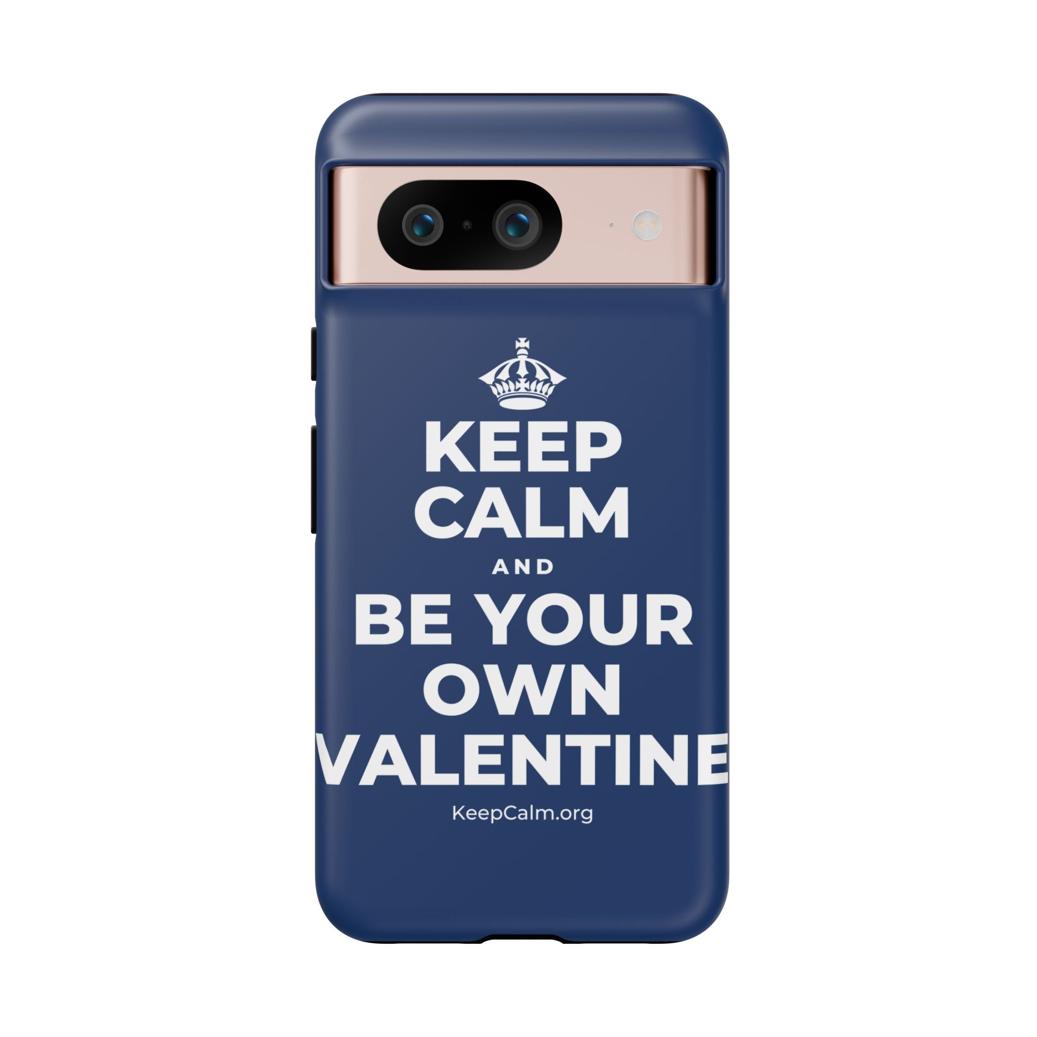 KEEP CALM AND BE YOUR OWN VALENTINE Phone Case
