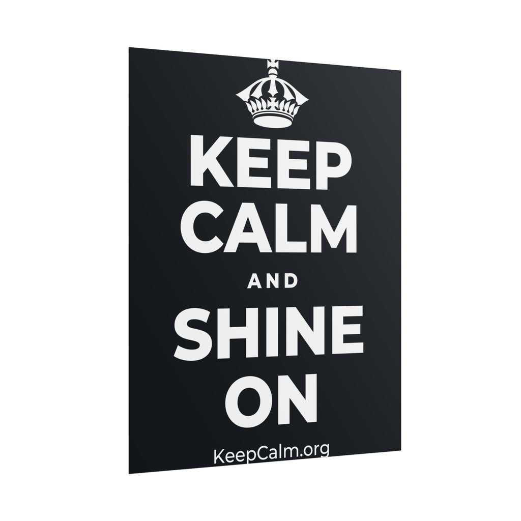 KEEP CALM AND SHINE ON Poster (Dark)