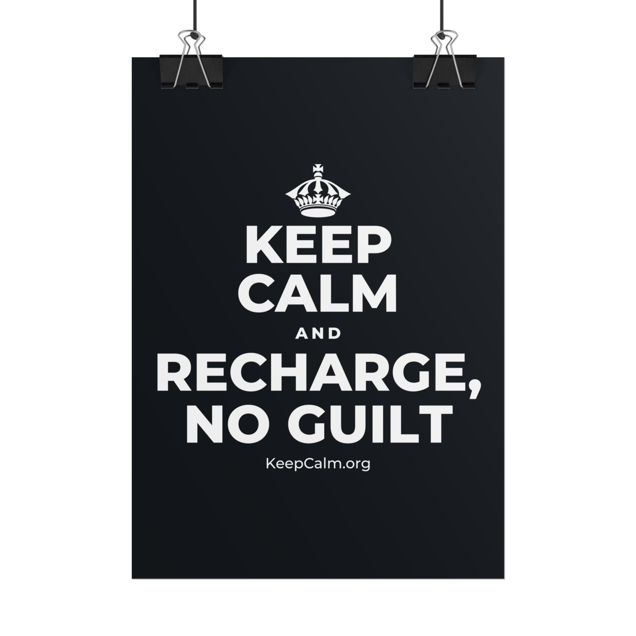 KEEP CALM AND RECHARGE, NO GUILT Poster (Dark)