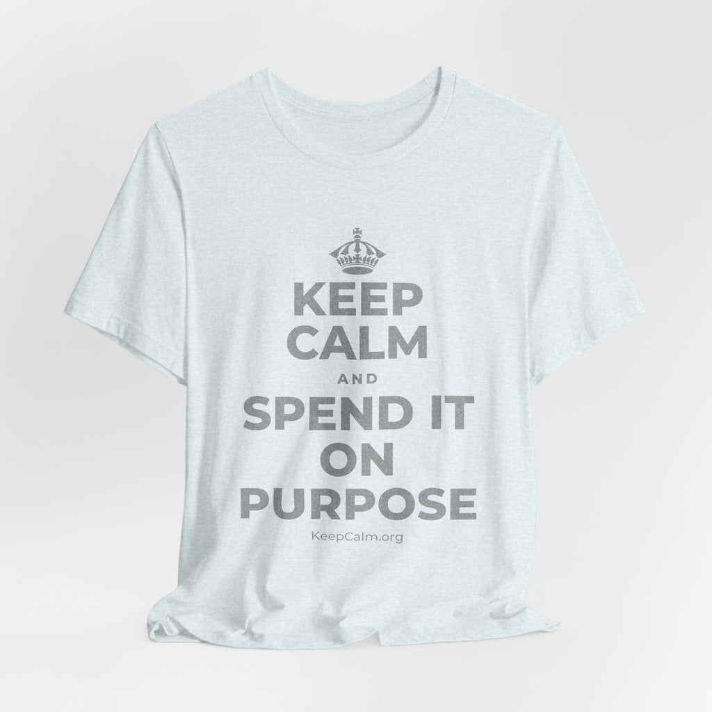 KEEP CALM AND SPEND IT ON PURPOSE T-Shirt (Soft Cream–Heather Mauve)