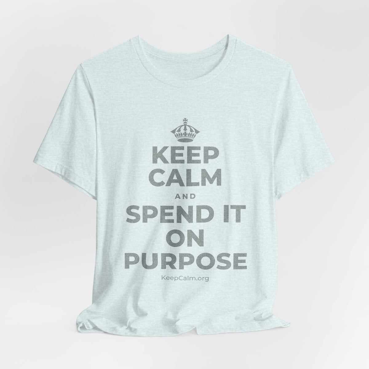 KEEP CALM AND SPEND IT ON PURPOSE T-Shirt (Soft Cream–Heather Mauve)